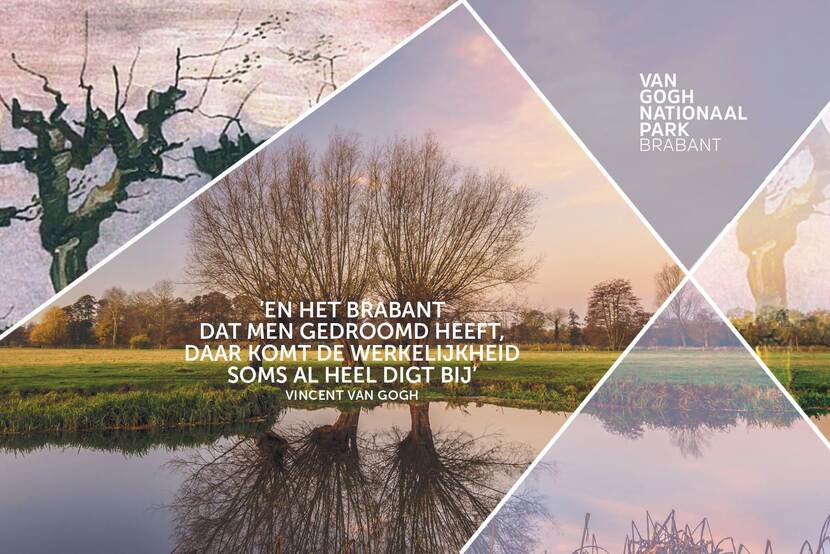 Quote van Vincent van Gogh: "En het Brabant dat men gedroomd heeft, daar komt de werkelijkheid soms al heel digt bij"